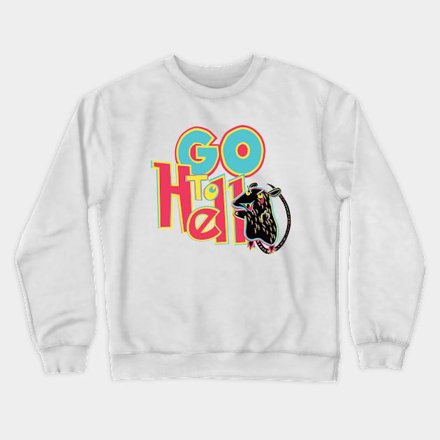 Go to Hell Crewneck Sweatshirt by Possum Punks